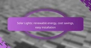 Solar Lights: renewable energy, cost savings, easy installation