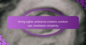 String Lights: ambiance creation, outdoor use, installation simplicity