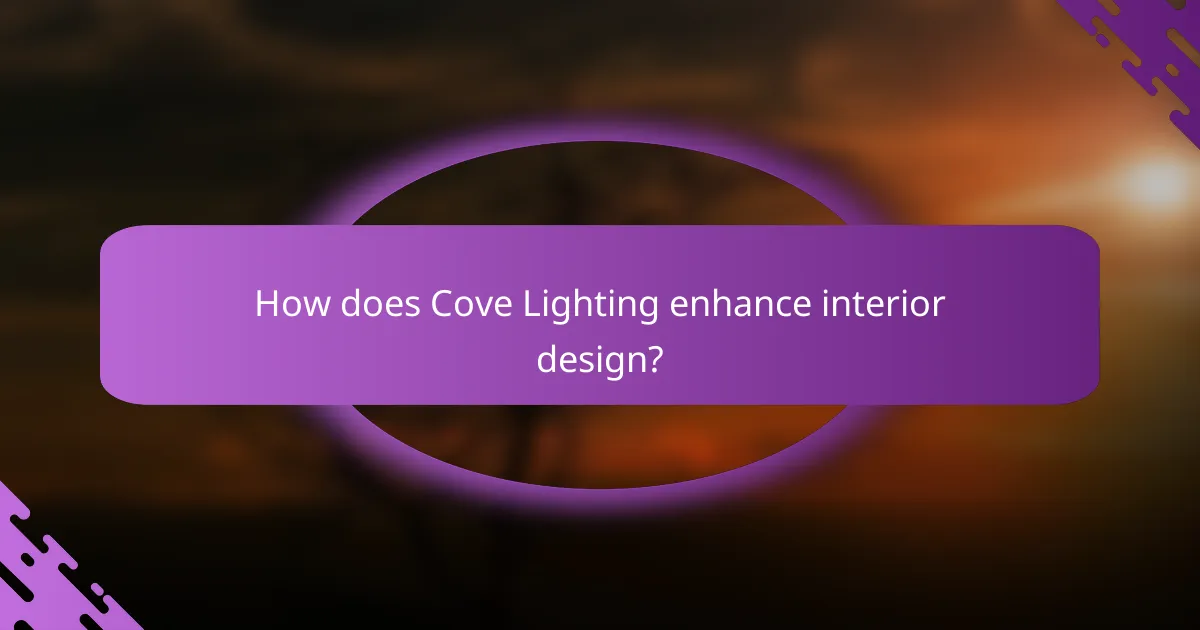 How does Cove Lighting enhance interior design?