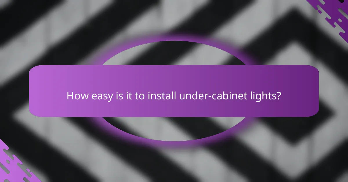 How easy is it to install under-cabinet lights?