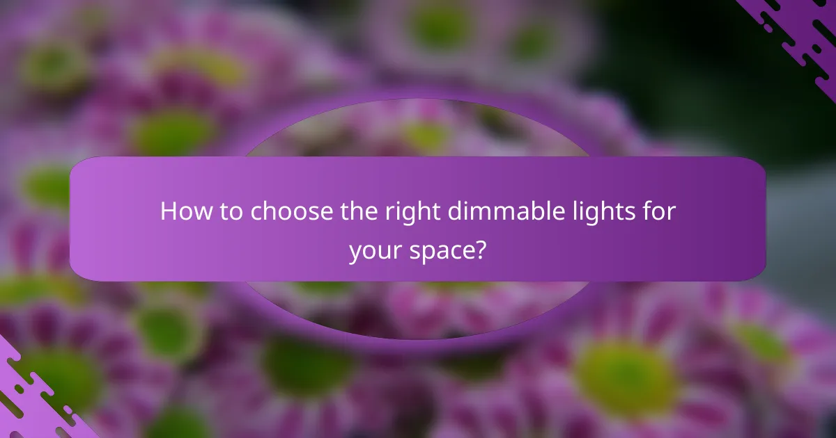 How to choose the right dimmable lights for your space?