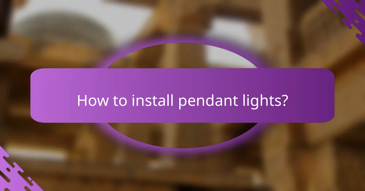 How to install pendant lights?