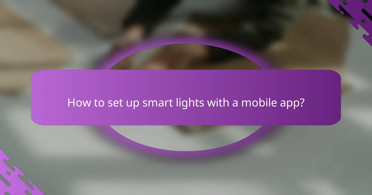 How to set up smart lights with a mobile app?