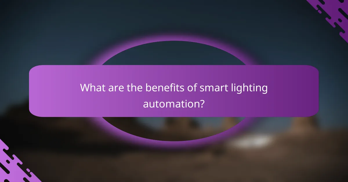 What are the benefits of smart lighting automation?