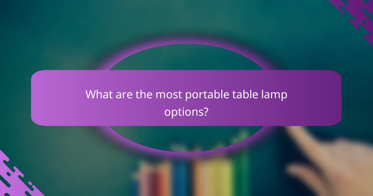 What are the most portable table lamp options?