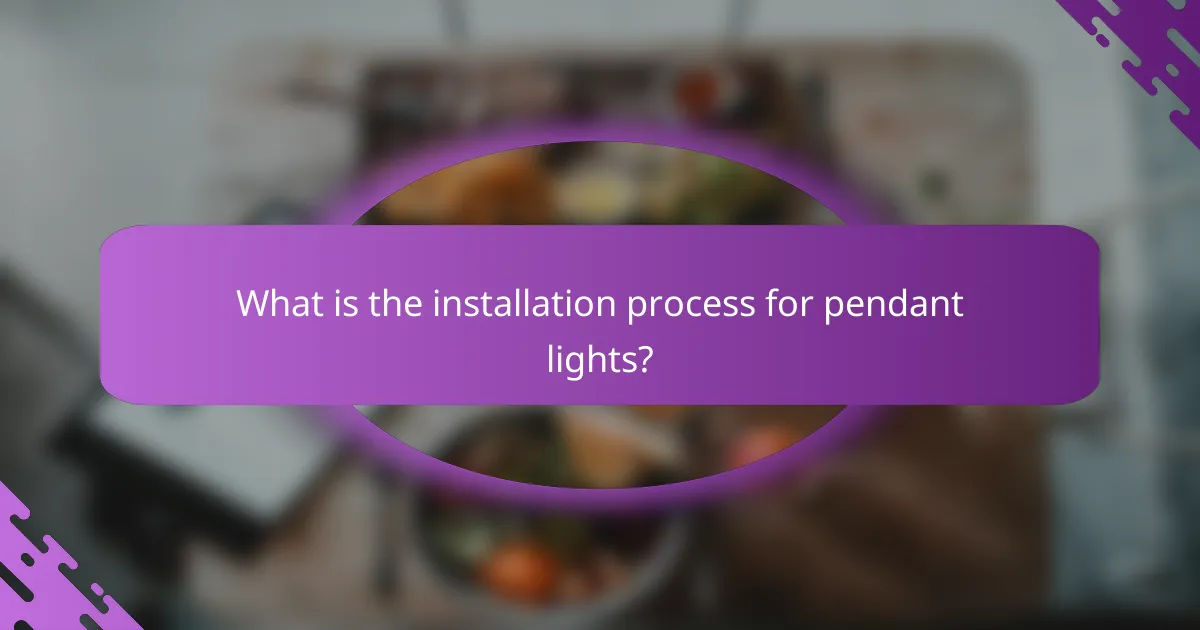 What is the installation process for pendant lights?